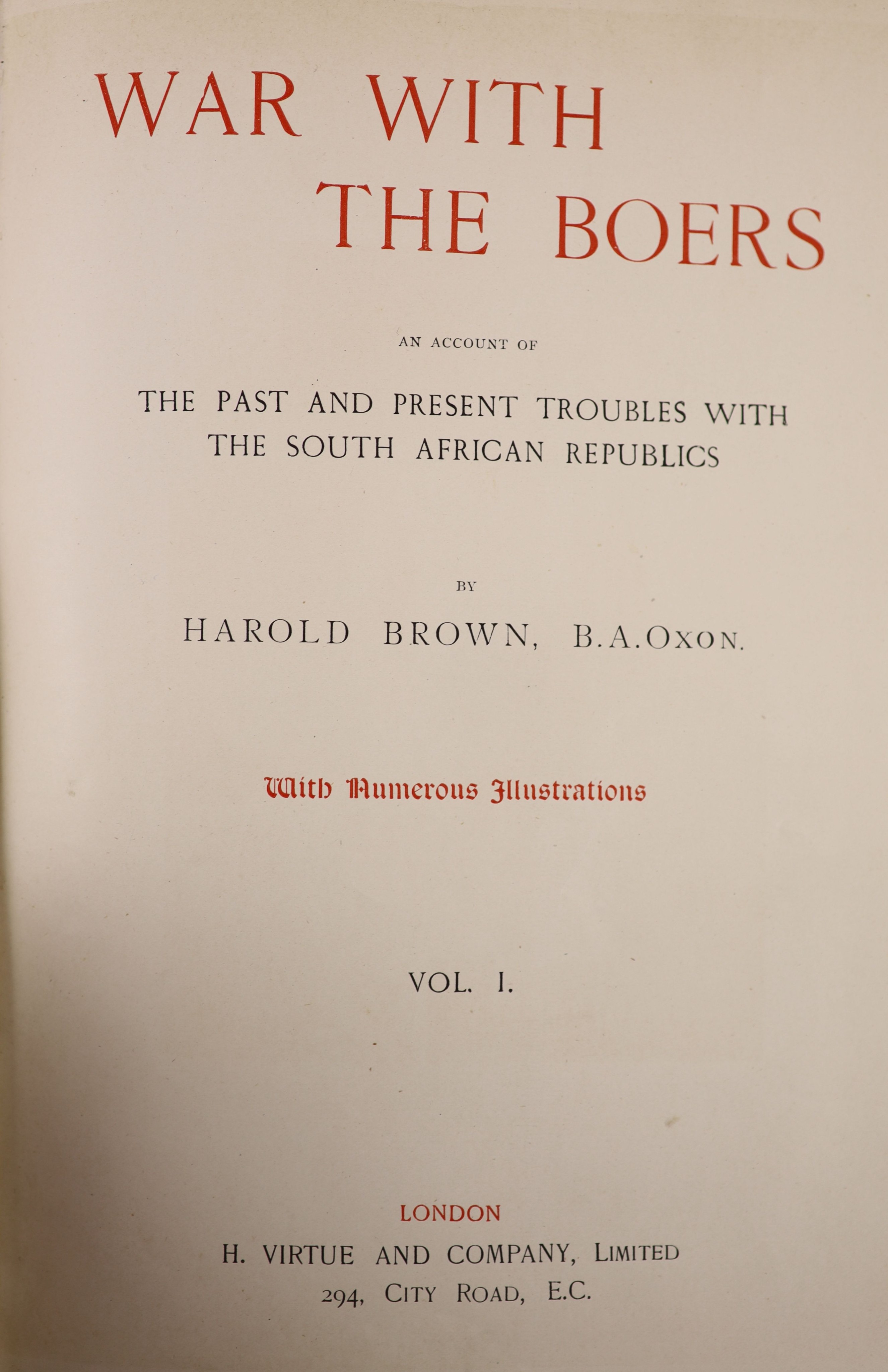 Brown, Harold - War with the Boers. An account of the past and present troubles with the South African Republics. 5 Vols. Complete with 36 plates, 20 photogravures and 12 maps (of which 1 is double page), as well as nume